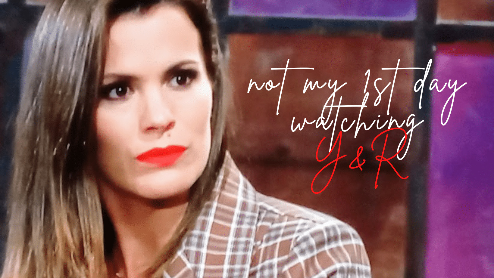 Genoa City's Hottest Mess, Chelsea Lawson on The Young & the Restless.